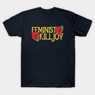 Feminist Killjoy T-Shirt